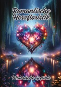 Cover-Bild zum Titel 'Romantische Herzfloristik' von 'Diana Kluge'