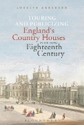 Cover-Bild zum Titel 'Touring and Publicizing England's Country Houses in the Long Eighteenth Century' von 'Jocelyn Anderson'