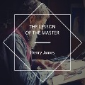 Cover-Bild zum Titel 'The Lesson of the Master' von 'Henry James'