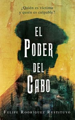 El Poder Del Cabo - Felipe Restituyo