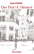Cover-Bild zum Titel 'Der Plot H. Heine 6' von 'Irene Pietsch'