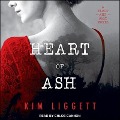 Heart of Ash Lib/E - Kim Liggett