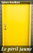Cover-Bild zum Titel 'Le péril jaune' von 'Yakov Novikov'