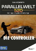 Cover-Bild zum Titel 'Parallelwelt 520 - Band 4 - Die Controller' von 'Eva Hochrath'