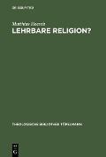 Cover-Bild zum Titel 'Lehrbare Religion?' von 'Matthias Heesch'