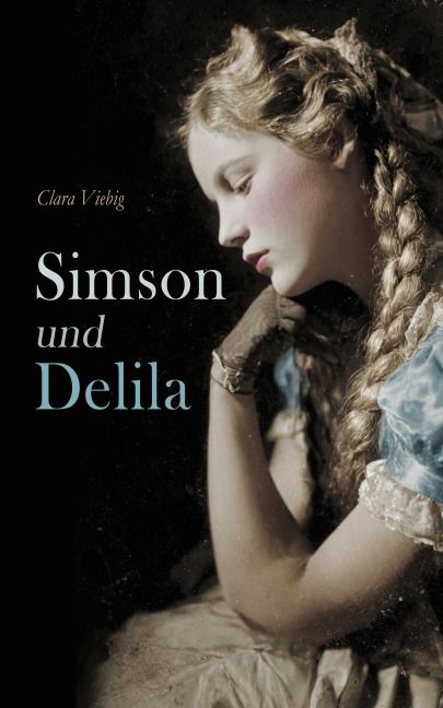 Simson und Delila - Clara Viebig