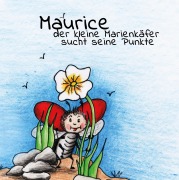 Cover-Bild zum Titel 'Maurice der kleine Marienkäfer sucht seine Punkte' von 'Sophie Cole'