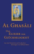 Cover-Bild zum Titel 'Das Elixier der Glückseligkeit' von 'Al-Ghasâli'