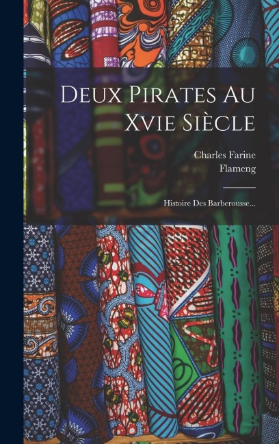 Deux Pirates Au Xvie Siècle - Charles Farine, Flameng