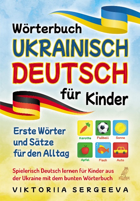 Wörterbuch Ukrainisch Deutsch für Kinder - Viktoriia Sergeeva