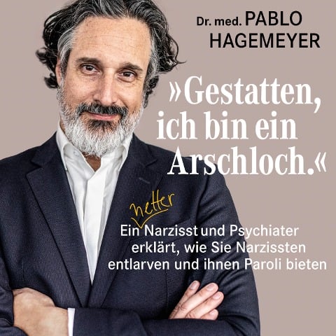 "Gestatten, ich bin ein Arschloch." - Pablo Hagemeyer