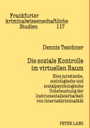 Cover-Bild zum Titel 'Die soziale Kontrolle im virtuellen Raum' von 'Dennis Teschner'