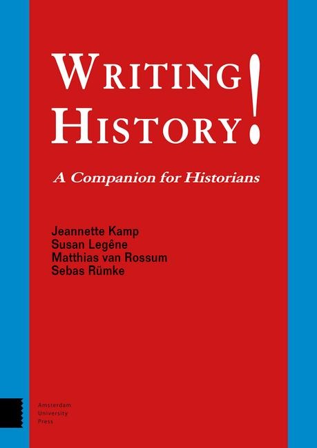 Writing History! - Jeannette Kamp, Susan Legene, Matthias van Rossum, Sebas Rumke