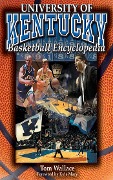 Cover-Bild zum Titel 'The University of Kentucky Basketball Encyclopedia' von 'Tom Wallace'