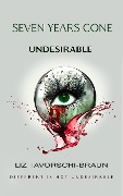 Cover-Bild zum Titel 'Seven Years Gone: Undesirable' von 'Liz Iavorschi-Braun'
