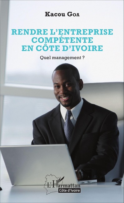 Rendre l'entreprise compétente en Côte d'Ivoire - Kacou Goa