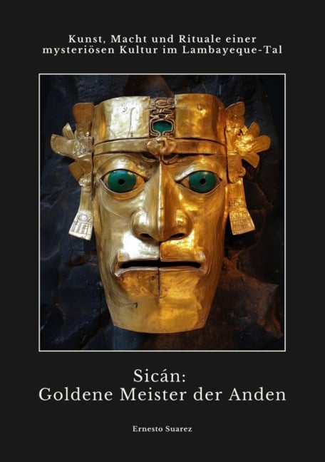 Sicán: Goldene Meister der Anden - Ernesto Suarez