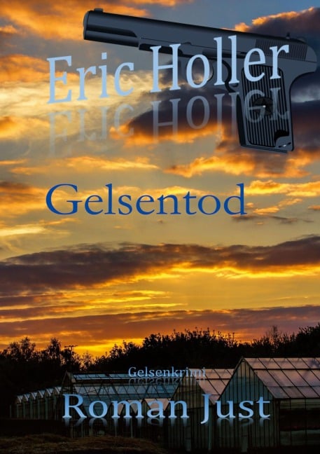 Eric Holler: Gelsentod - Roman Just