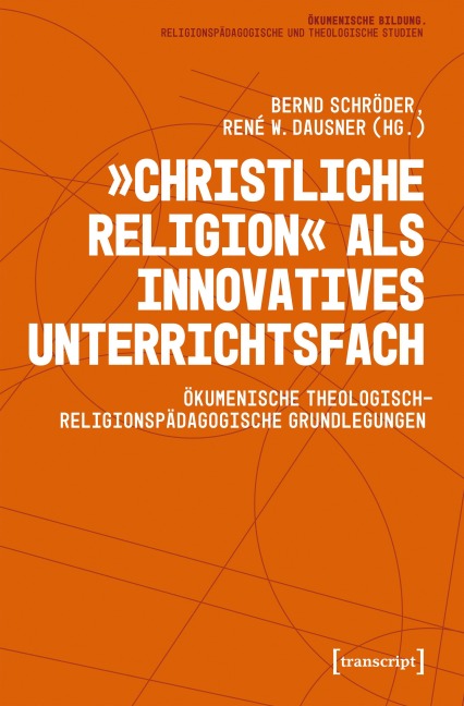 'Christliche Religion' als innovatives Unterrichtsfach - 