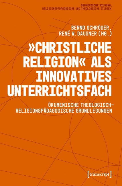 'Christliche Religion' als innovatives Unterrichtsfach - 