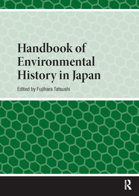 Handbook of Environmental History in Japan - 