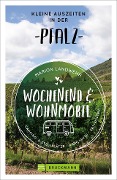 Cover-Bild zum Titel 'Wochenend und Wohnmobil - Kleine Auszeiten in der Pfalz' von 'Marion Landwehr'