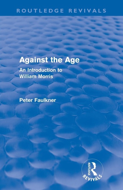 Against The Age (Routledge Revivals) - Peter Faulkner