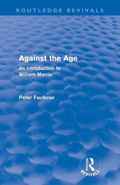 Against The Age (Routledge Revivals) - Peter Faulkner