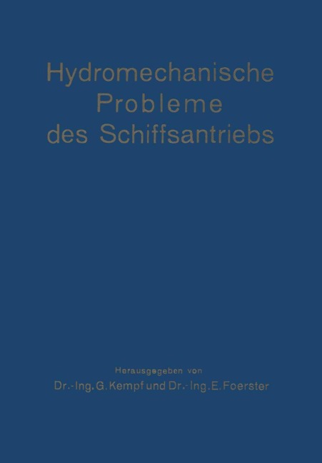 Hydromechanische Probleme des Schiffsantriebs - E. Foerster, G. Kempf