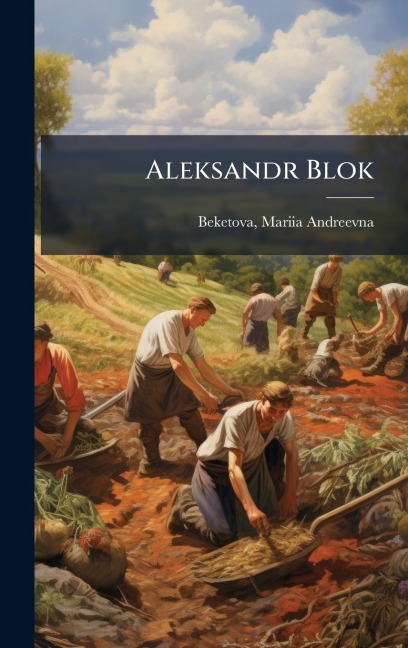 Aleksandr Blok - Mariia Andreevna Beketova