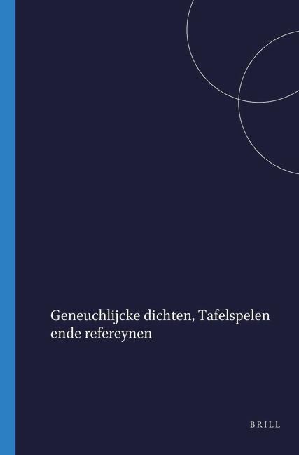 Veelderhande, Geneughlijcke Dichten, Tafelspelen Ende Refereynen - 
