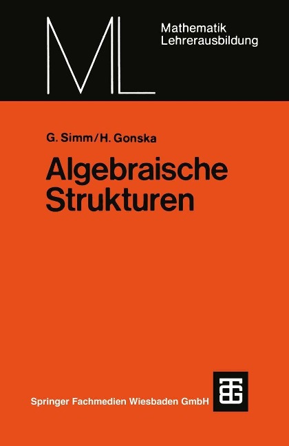 Algebraische Strukturen - Günter Simm, Heinz H. Gonska