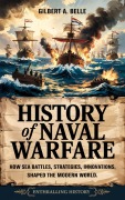 Cover-Bild zum Titel 'History of Naval Warfare' von 'Gilbert A. Belle'