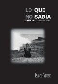 Cover-Bild zum Titel 'Lo Que No Sabía, Parte Iii' von 'Isabel Calione'