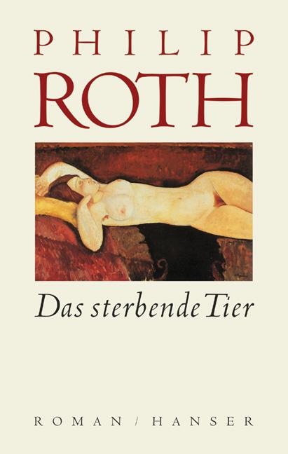 Das sterbende Tier - Philip Roth