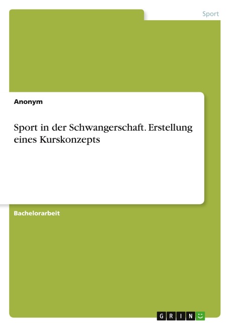 Sport in der Schwangerschaft. Erstellung eines Kurskonzepts - Anonymous