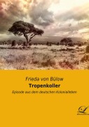 Cover-Bild zum Titel 'Tropenkoller' von 'Frieda von Bülow'