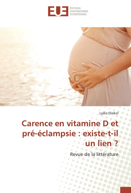 Carence en vitamine D et pré-éclampsie : existe-t-il un lien ? - Lydie Dinkel