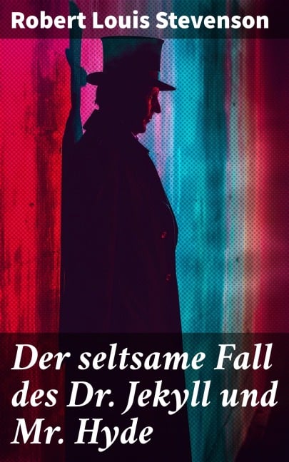 Der seltsame Fall des Dr. Jekyll und Mr. Hyde - Robert Louis Stevenson