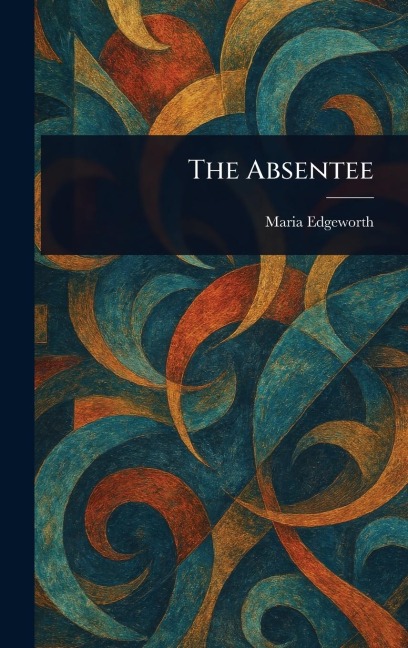 The Absentee - Maria Edgeworth