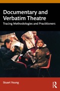 Cover-Bild zum Titel 'Documentary and Verbatim Theatre' von 'Stuart Young'