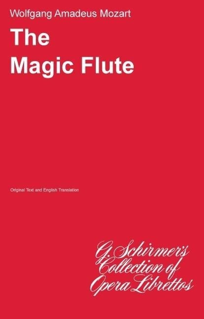 The Magic Flute (Die Zauberflote) - Wolfgang Amadeus Mozart