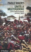 Cover-Bild zum Titel 'Unità a Mezzogiorno. Come l'Italia ha messo assieme i pezzi' von 'Paolo Macry'