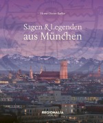 Cover-Bild zum Titel 'Sagen und Legenden aus München' von 'Horst-Dieter Radke'