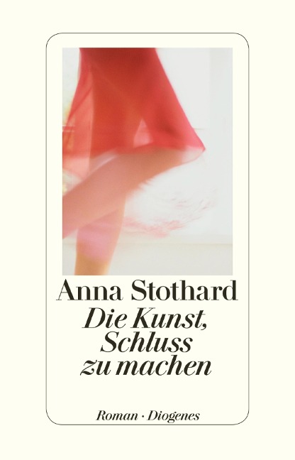 Die Kunst, Schluss zu machen - Anna Stothard