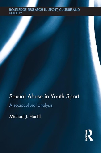 Sexual Abuse in Youth Sport - Michael J. Hartill