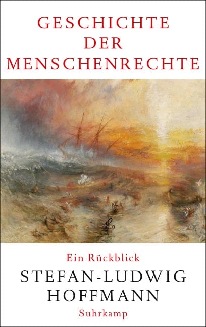 Geschichte der Menschenrechte - Stefan-Ludwig Hoffmann