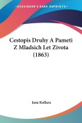 Cover-Bild zum Titel 'Cestopis Druhy A Pameti Z Mladsich Let Zivota (1863)' von 'Jana Kollara'