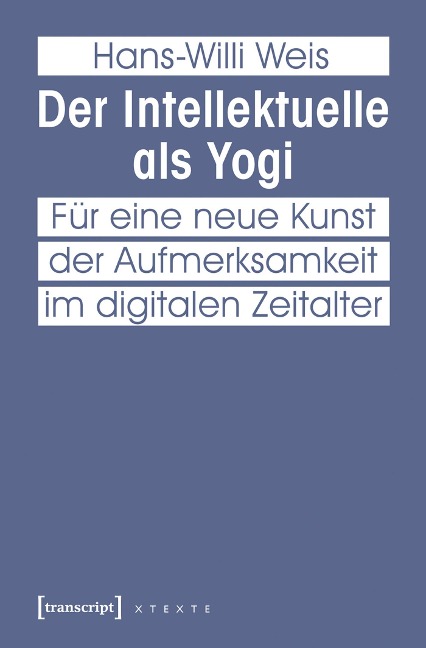 Der Intellektuelle als Yogi - Hans-Willi Weis