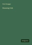 Cover-Bild zum Titel 'Nixnutzig Volk' von 'Peter Rosegger'
